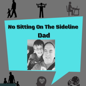 No Sitting On The Sideline Dad podcast